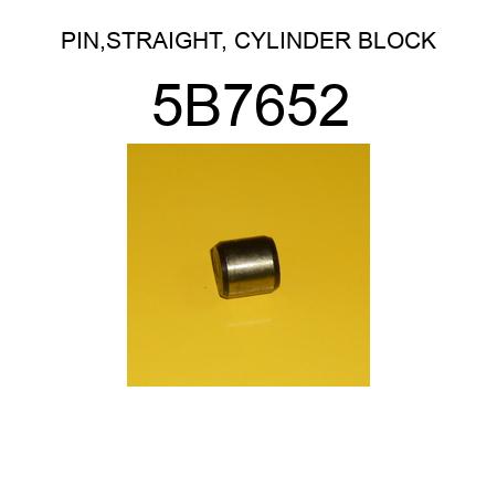 PIN,STRAIGHT, CYLINDER BLOCK 5B7652