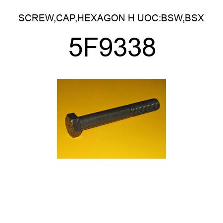 SCREW,CAP,HEXAGON H UOC:BSW,BSX 5F9338