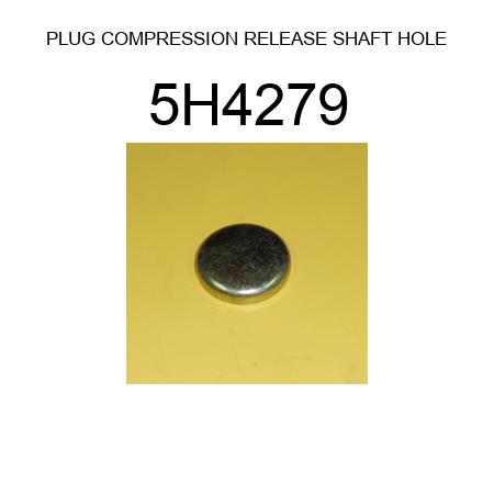 PLUG COMPRESSION RELEASE SHAFT HOLE 5H4279