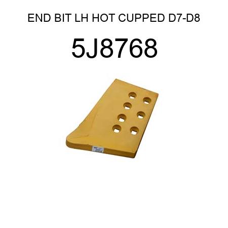 END BIT LH HOT CUPPED D7-D8 5J8768