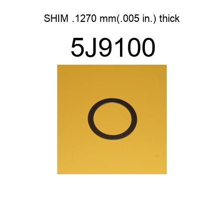 SHIM .1270 mm(.005 in.) thick 5J9100
