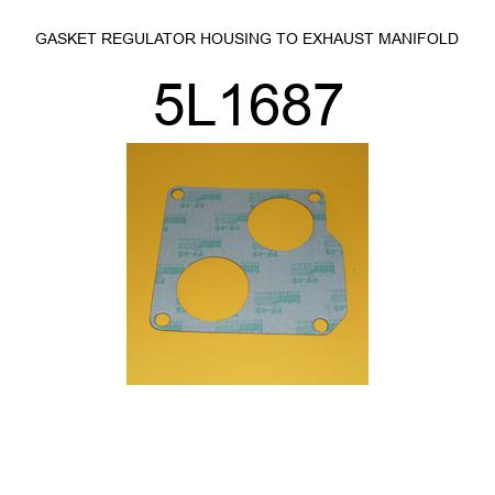 GASKET REGULATOR HOUSING TO EXHAUST MANIFOLD 5L1687