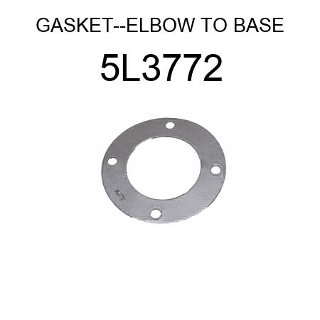 GASKET--ELBOW TO BASE 5L3772