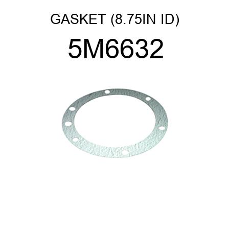 GASKET (8.75IN ID) 5M6632