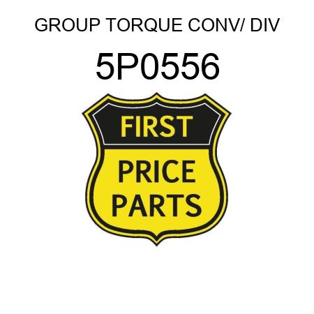 GROUP TORQUE CONV/ DIV 5P0556