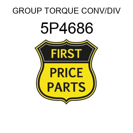 GROUP TORQUE CONV/DIV 5P4686