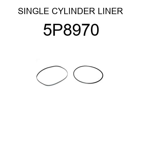 SINGLE CYLINDER LINER 5P8970