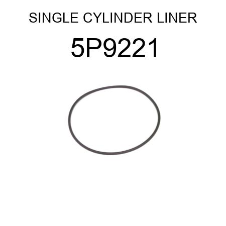 SINGLE CYLINDER LINER 5P9221