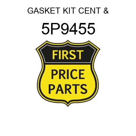 GASKET KIT CENT & 5P9455