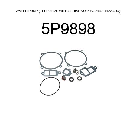 WATER PUMP (EFFECTIVE WITH SERIAL NO. 44V22485~44V23615) 5P9898