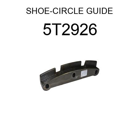 SHOE-CIRCLE GUIDE 5T2926