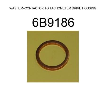 WASHER--CONTACTOR TO TACHOMETER DRIVE HOUSING 6B9186