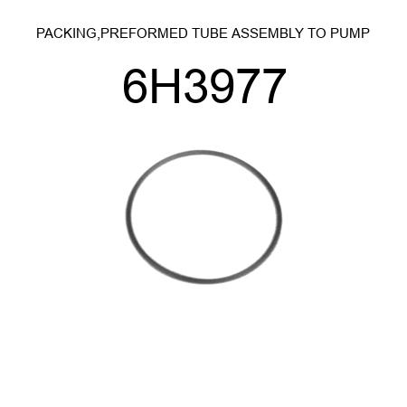 PACKING,PREFORMED TUBE ASSEMBLY TO PUMP 6H3977