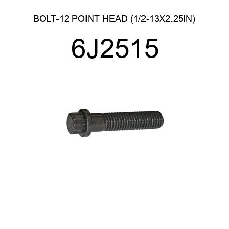 BOLT-12 POINT HEAD (1/2-13X2.25IN) 6J2515