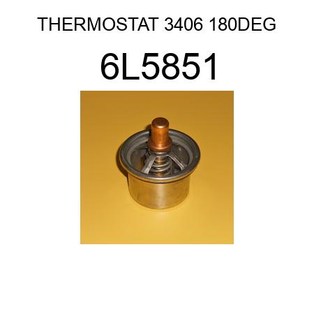 THERMOSTAT 3406 180DEG 6L5851