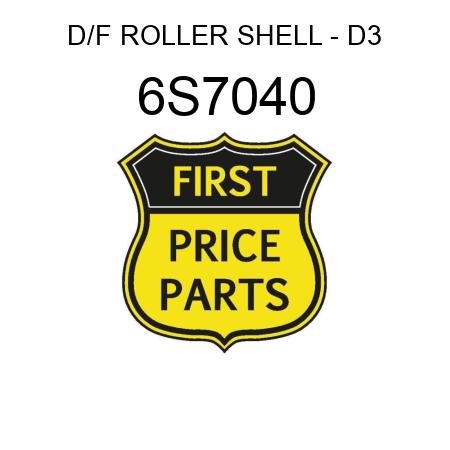 D/F ROLLER SHELL - D3 6S7040