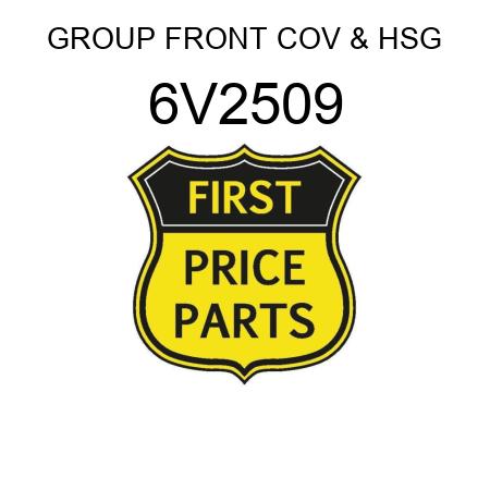 GROUP FRONT COV & HSG 6V2509