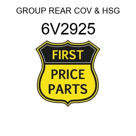 GROUP REAR COV & HSG 6V2925
