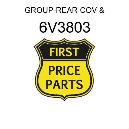GROUP-REAR COV & 6V3803