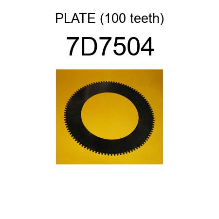 PLATE (100 teeth) 7D7504