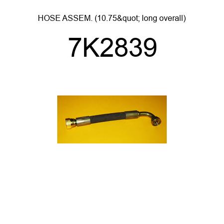 HOSE ASSEM. (10.75 long overall) 7K2839