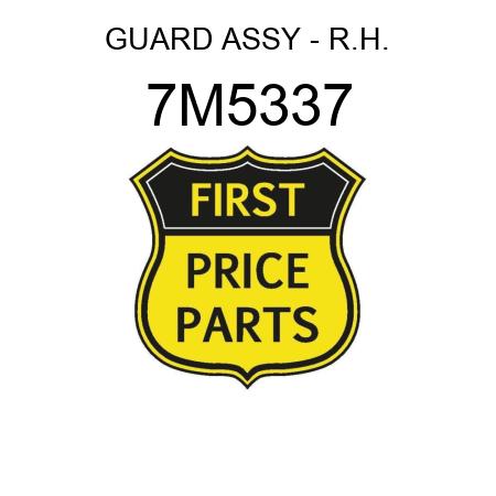 GUARD ASSY - R.H. 7M5337