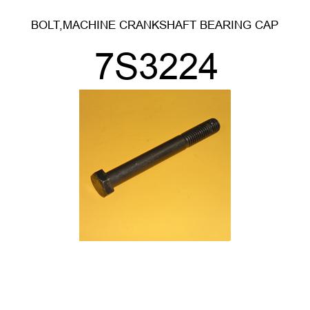 BOLT,MACHINE CRANKSHAFT BEARING CAP 7S3224