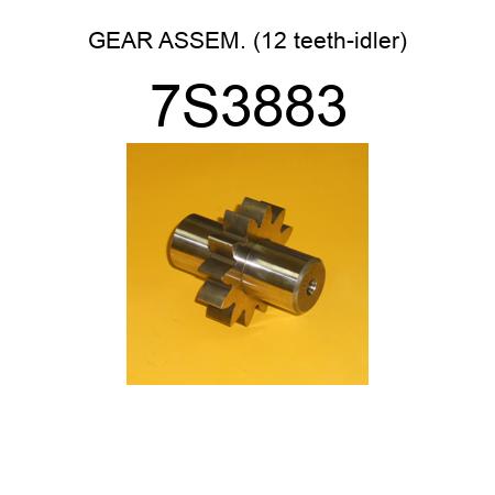 GEAR ASSEM. (12 teeth-idler) 7S3883