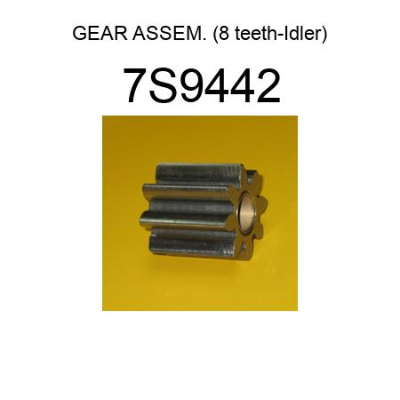 GEAR ASSEM. (8 teeth-Idler) 7S9442