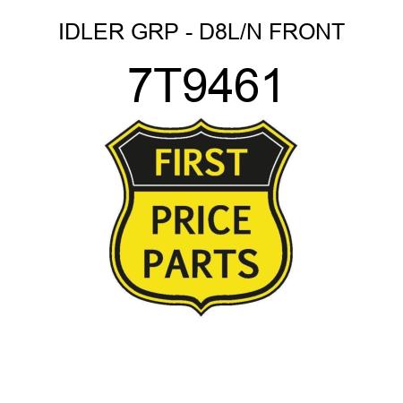 IDLER GRP  D8L/N FRONT 7T9461