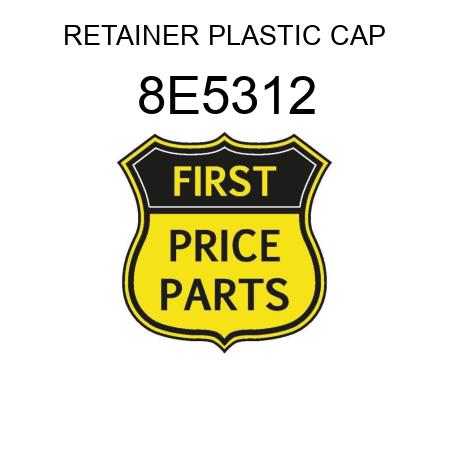 RETAINER PLASTIC CAP 8E5312