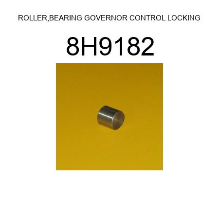 ROLLER,BEARING GOVERNOR CONTROL LOCKING 8H9182