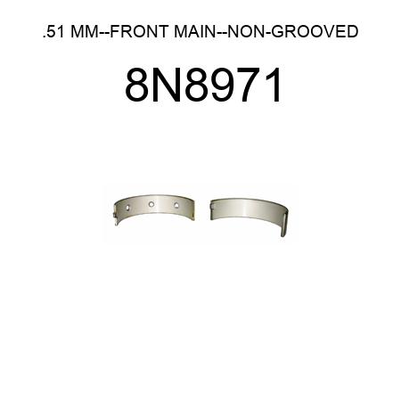 .51 MM--FRONT MAIN--NON-GROOVED 8N8971