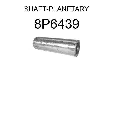 SHAFT-PLANETARY 8P6439