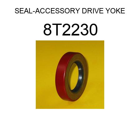 SEAL-ACCESSORY DRIVE YOKE 8T2230