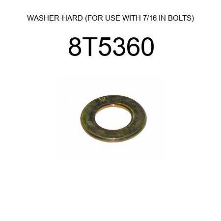 WASHER-HARD (FOR USE WITH 7/16 IN BOLTS) 8T5360