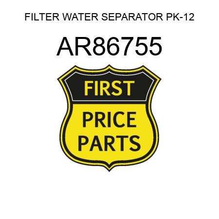 FILTER WATER SEPARATOR PK-12 AR86755
