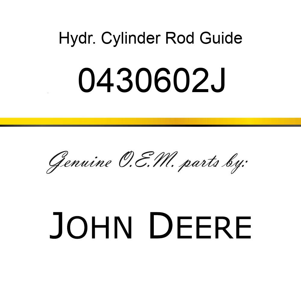 Hydr. Cylinder Rod Guide - ROD GUIDE, ARM CYLINDER 0430602J