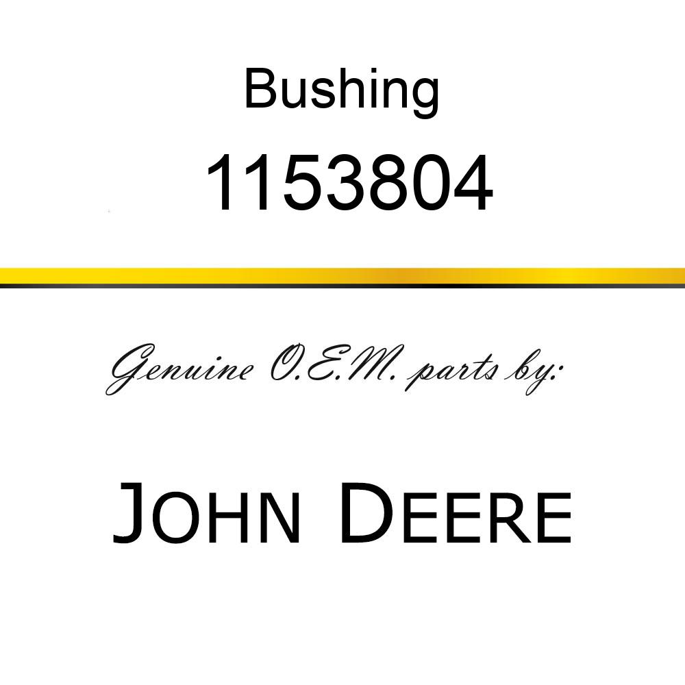 Bushing - BUSHING,CYLINDER 1153804