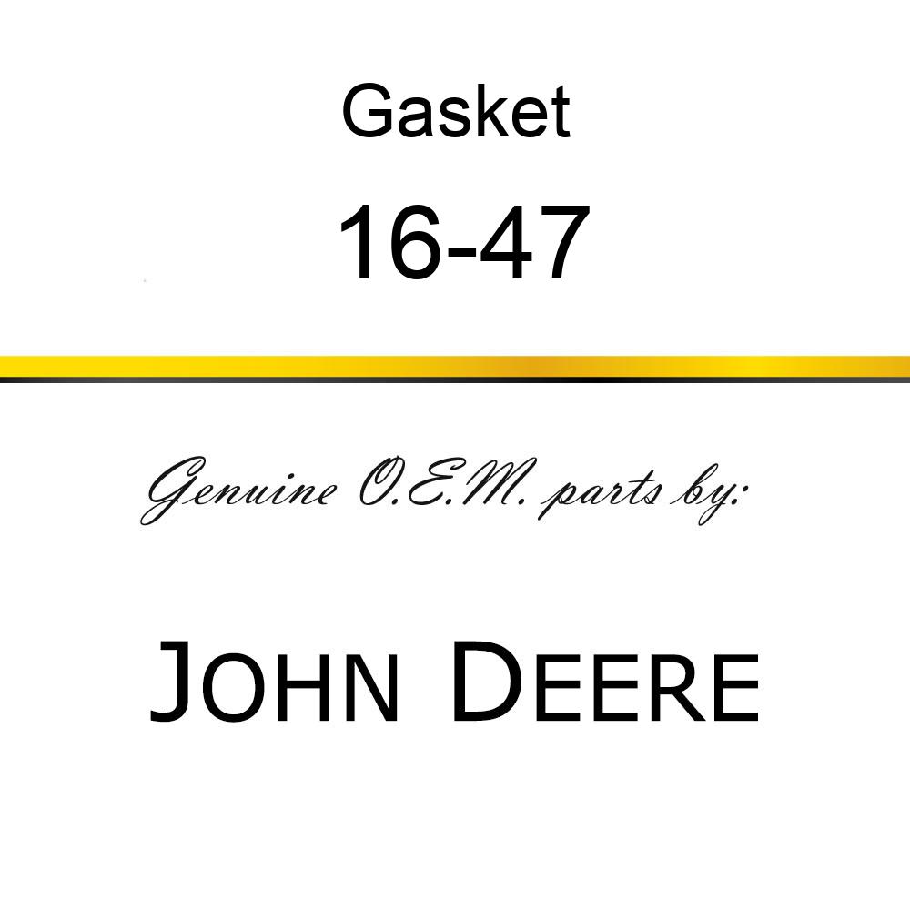 Gasket - GASKET 16-47