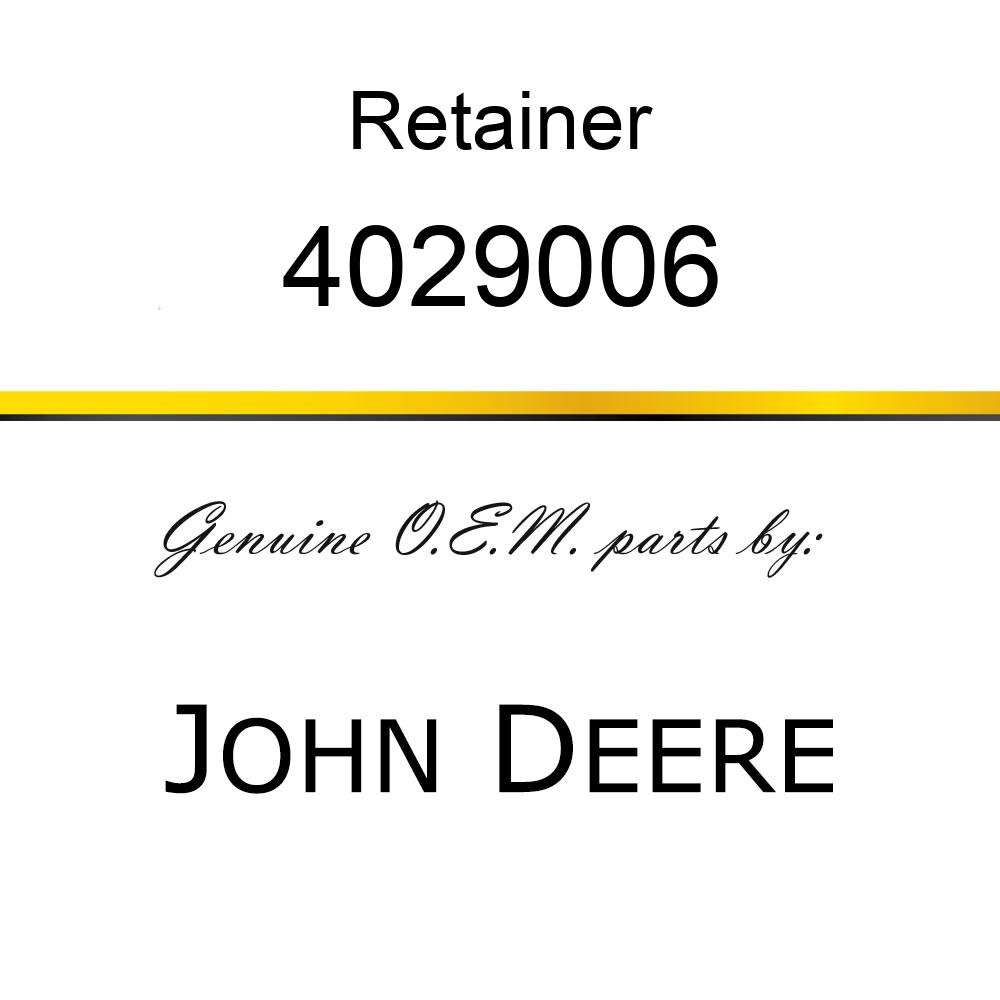 Retainer - RETAINER, BEARING 4029006