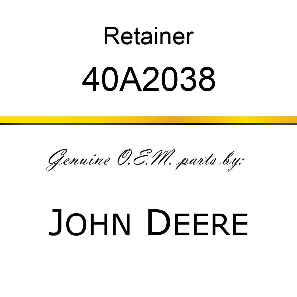 Retainer - RETAINER, SPRING 40A2038