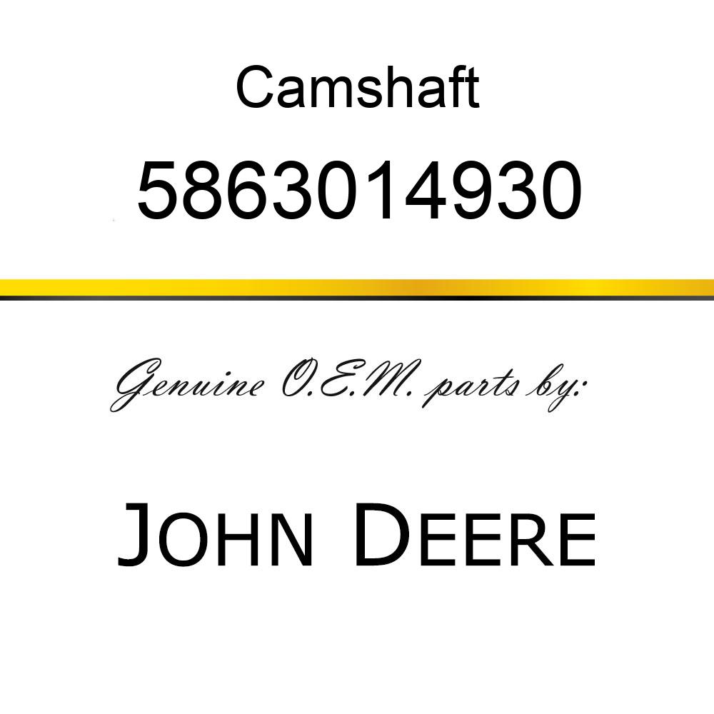 Camshaft - CAMSHAFT 5863014930