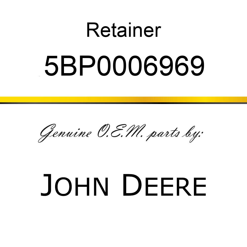 Retainer - RETAINER , STEEL 5BP0006969