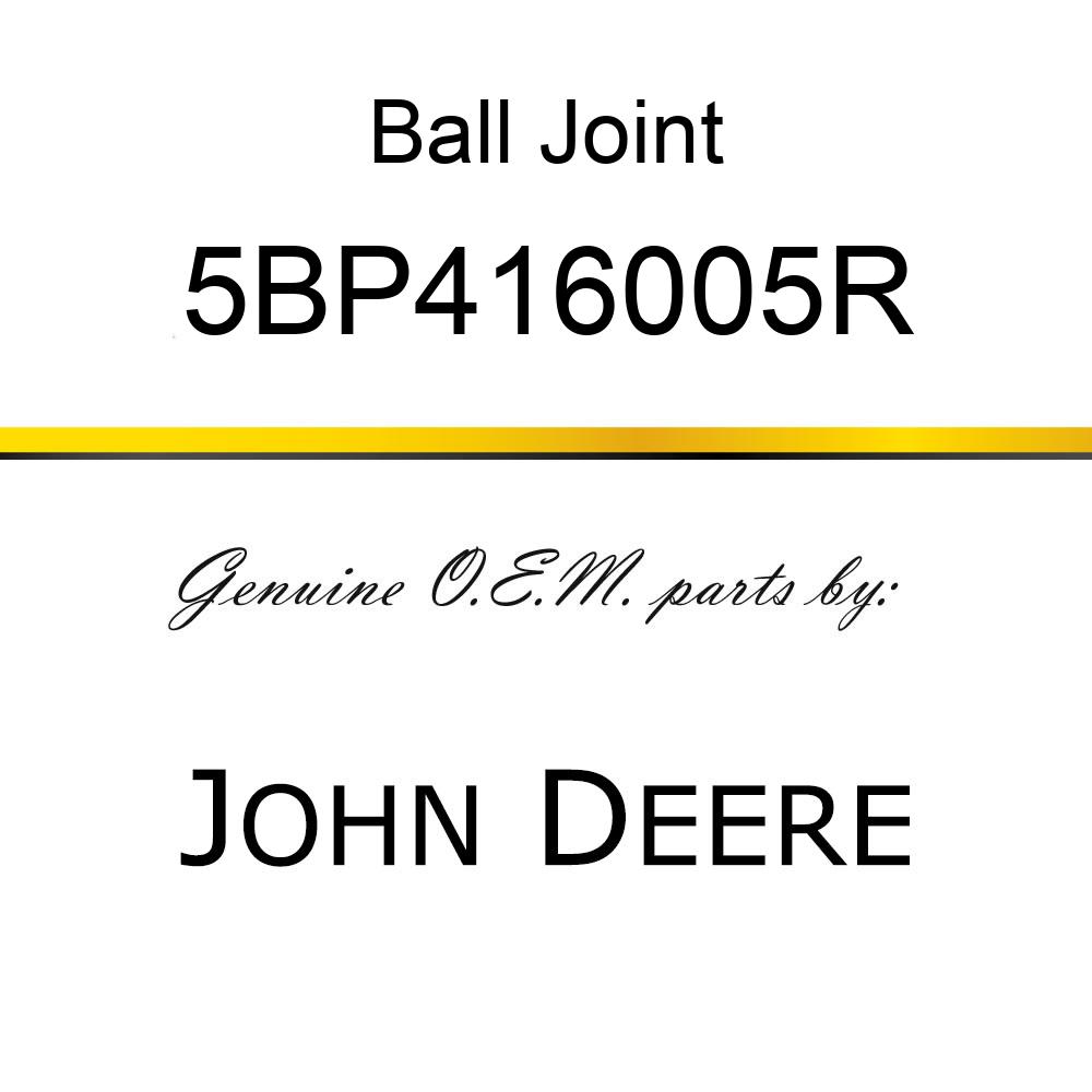 Ball Joint - JOINT 5BP416005R