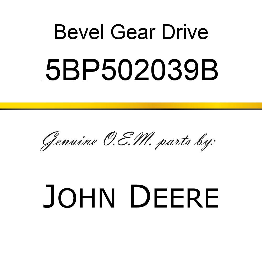Bevel Gear Drive - BEVEL GEAR 5BP502039B