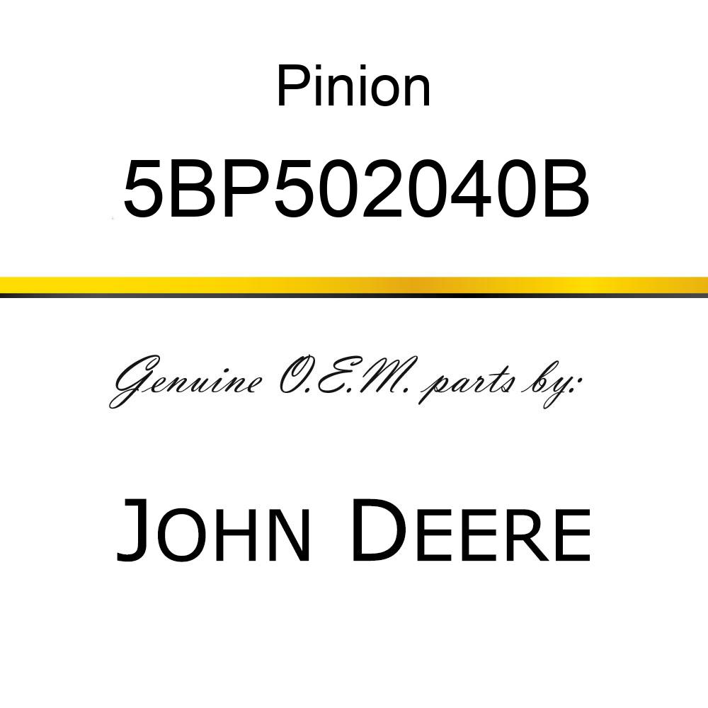 Pinion - PINION GEAR 5BP502040B
