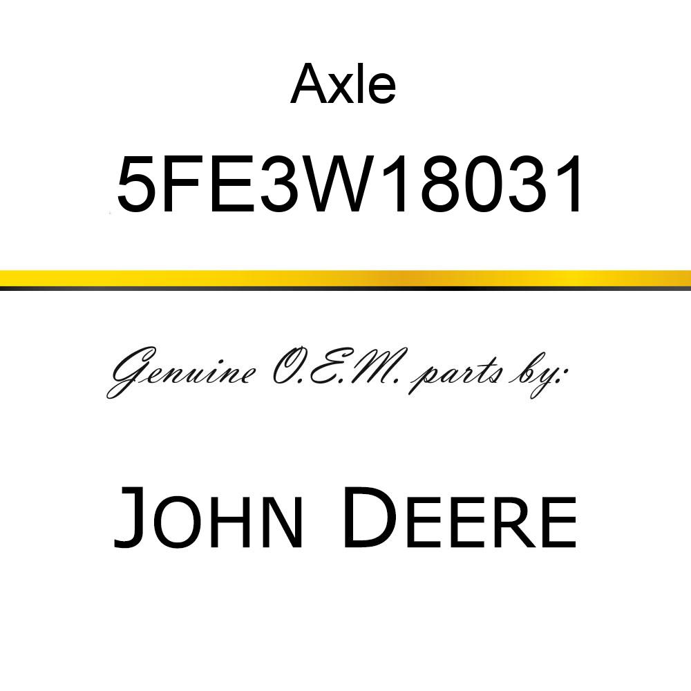 Axle - AXLE 5FE3W18031