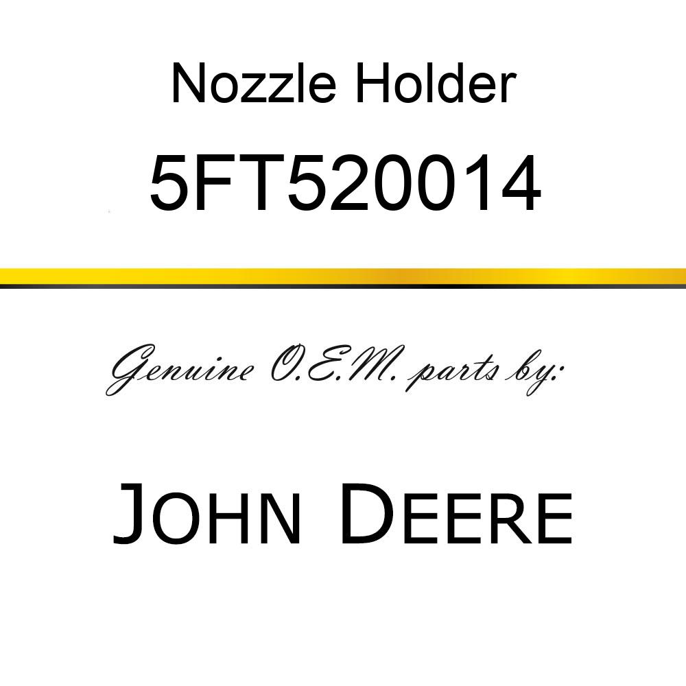 Nozzle Holder - NOZZLE BODY SS 5FT520014