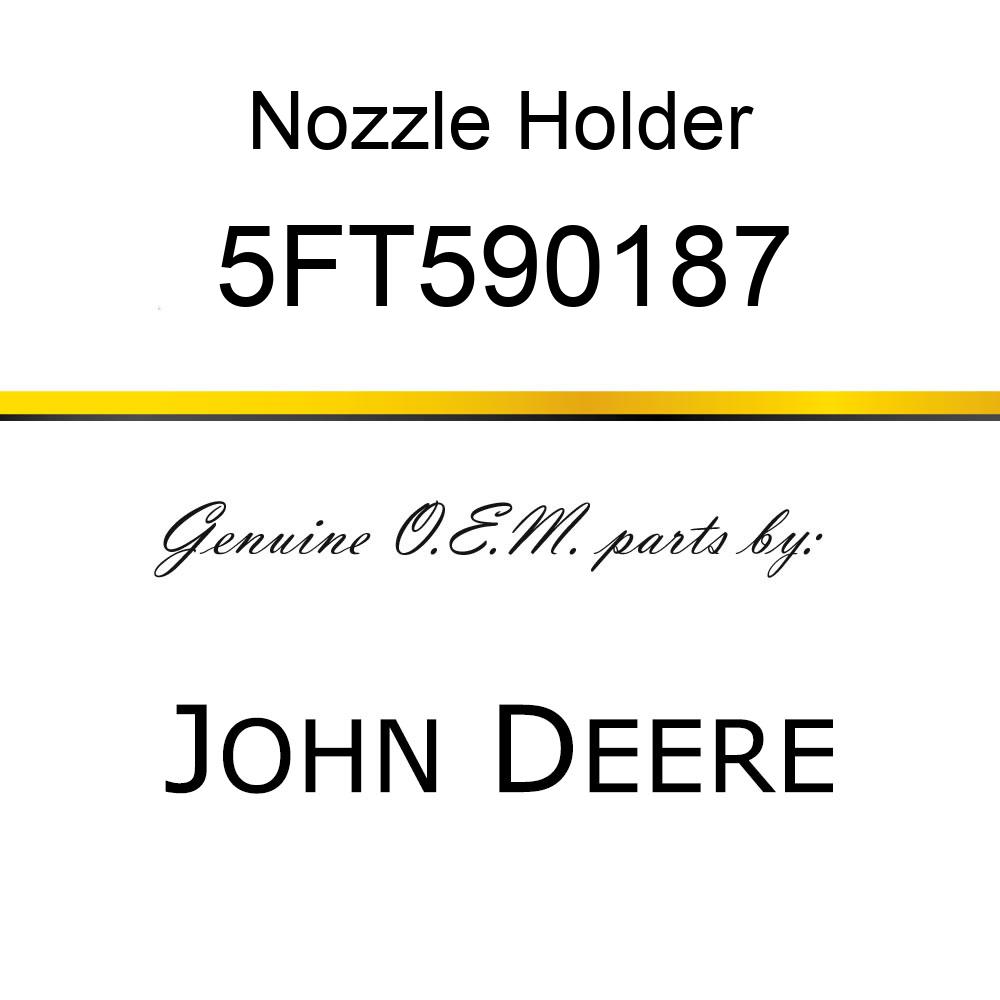 Nozzle Holder - MOUNT NOZZLE BODY 5FT590187